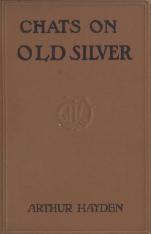 [Gutenberg 58757] • Chats on Old Silver